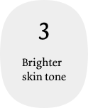 3 Brighter skin tone